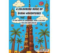 A Colouring Book of Dubai Adventures: 29 Fun Pages of Landmarks, Food & Culture for Kids and Adults