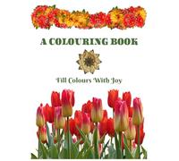 A COLOURING BOOK: PLAY WITH COLOURS