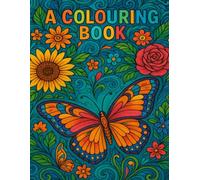 A COLOURING BOOK: PLAY WITH COLOURS