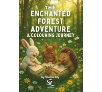 A Colouring Journey of the Enchanted Forest Adventure By Shahla Ally by Saza Publications (The Enchanted Forest Adventure Collection)