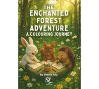 A Colouring Journey of the Enchanted Forest Adventure by Shahla Ally | Saza Publications: Colouring Book of the Enchanted Forest Adventure