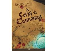 A Colpi di Cannonau (Piratesse del Mediterraneo)