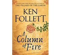 A Column of Fire (The Kingsbridge Novels - Book 3) [Paperback] [Jan 01, 2017] Ken Follett