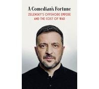 A Comedian's Fortune: Zelensky's Offshore Empire and the Cost of War