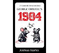 A Comedic Descent into George Orwell's 1984 (Lit LOLs)
