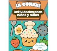 ¡A comer! Libro de actividades sobre alimentos para niños: Colorea, juega y aprende sobre comida | Laberintos, sopas de letras, dibujos y más para edades de 5 a 8 años