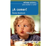 ¡A comer!: Método Estivill para enseñar a comer (Autoayuda y superación)