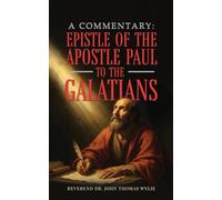A Commentary: Epistle Of The Apostle Paul To The Galatians