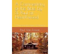 A Commentary of the Bible by St. Paul at Hearthwood: Volume 3 Ezra-Song of Solomon