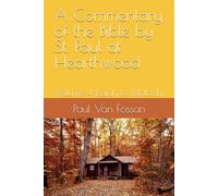 A Commentary of the Bible by St. Paul at Hearthwood: Volume 4 Isaiah to Malachi
