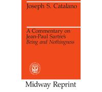 A Commentary on Jean-Paul Sartre's Being and Nothingness (Midway Reprint)