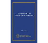 A commentary on Tennyson's In memoriam