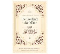 A Commentary on the Treatise: The Excellence of al-Islam