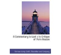 A Commentary to Kant s to Critique of Pure Reason