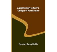 A Commentary To Kant'S 'Critique Of Pure Reason'