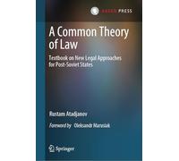 A Common Theory of Law: Textbook on New Legal Approaches for Post-Soviet States