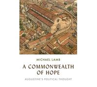 A Commonwealth of Hope: Augustine's Political Thought