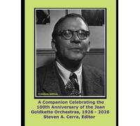 A Companion Celebrating the 100th Anniversary of the Jean Goldkette Orchestras, 1926-2026