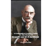 A Companion Readers Guide: To The Works Of Rudyard Kipling. A great complement to the classic works of The Jungle Book, Man Who Would Be King, If and Short Stories