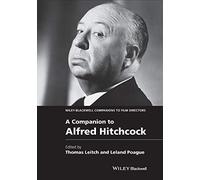 A Companion to Alfred Hitchcock (Wiley Blackwell Companions to Film Directors)