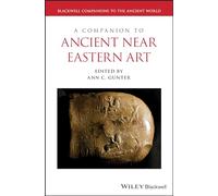 A Companion to Ancient Near Eastern Art (Blackwell Companions to the Ancient World)