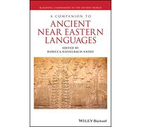 A Companion to Ancient Near Eastern Languages (Blackwell Companions to the Ancient World)