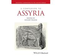 A Companion to Assyria (Blackwell Companions to the Ancient World)