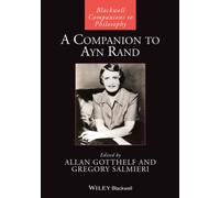 A Companion to Ayn Rand (Blackwell Companions to Philosophy)