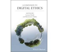 A Companion to Digital Ethics (Blackwell Companions to Philosophy)