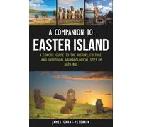 A Companion To Easter Island (Guide to Rapa Nui)