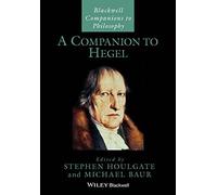 A Companion to Hegel (Blackwell Companions to Philosophy)