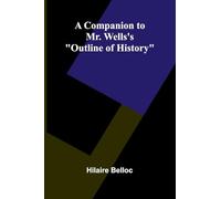 A companion to Mr. Wells's "Outline of history"