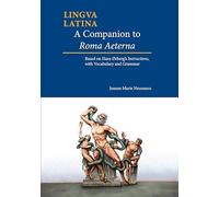 A Companion to Roma Aeterna: Based on Hans rberg's Instructions, with LatinEnglish Vocabulary (Lingua Latina)