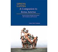 A Companion to Roma Aeterna: Based on Hans rberg's Instructions, with LatinEnglish Vocabulary (Lingua Latina)