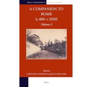 A Companion to Rome (c. 400-c. 1050): Volume 2: 32/2 (Brill's Companions to European History, 32/2)