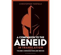 A Companion to the Aeneid in Translation: Volume 1: Introduction and Indices