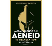 A Companion to the Aeneid in Translation: Volume 3: Books 7-12