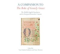 A Companion to The Boke of Gostely Grace: The Middle English Translation and its European Vernacular Contexts (Exeter Medieval Texts and Studies)