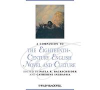 A Companion to the Eighteenth-Century English Novel and Culture: 30 (Blackwell Companions to Literature and Culture)