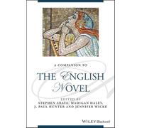 A Companion to the English Novel (Blackwell Companions to Literature and Culture)