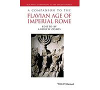 A Companion to the Flavian Age of Imperial Rome (Blackwell Companions to the Ancient World)