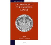 A Companion to the Hanseatic League: 8 (Brill's Companions to European History, 8)