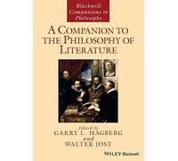 A Companion to the Philosophy of Literature: 44 (Blackwell Companions to Philosophy)