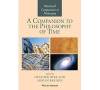 A Companion to the Philosophy of Time (Blackwell Companions to Philosophy) [Idioma Inglés]