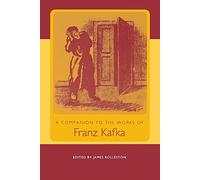 A Companion to the Works of Franz Kafka: 1 (Studies in German Literature Linguistics and Culture)