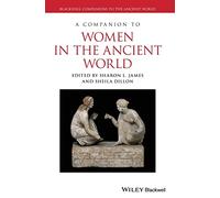 A Companion to Women in the Ancient World: 95 (Blackwell Companions to the Ancient World)