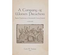 A Company of Women Preachers: Baptist Prophetesses in Seventeenth-Century England