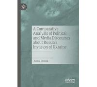 A Comparative Analysis of Political and Media Discourses about Russia’s Invasion of Ukraine