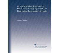 A comparative grammar of the Korean language and the Dravidian languages of India