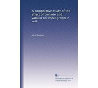 A comparative study of the effect of cumarin and vanillin on wheat grown in soil